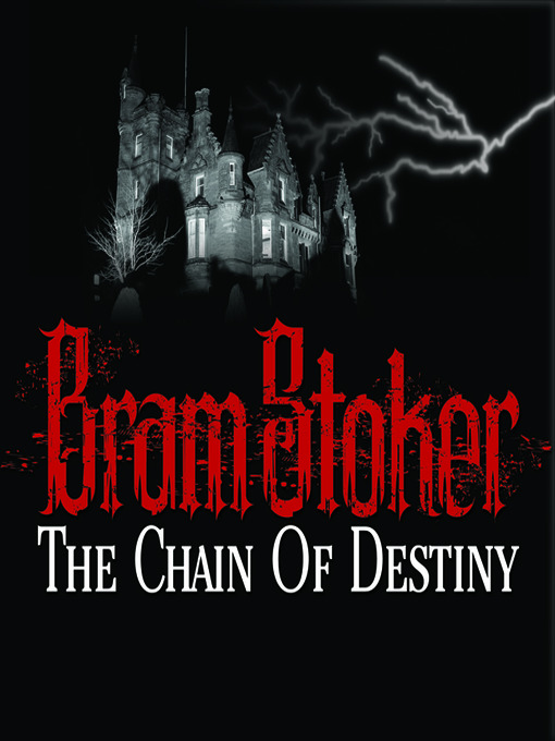 Title details for The Chain of Destiny by Bram Stoker - Available